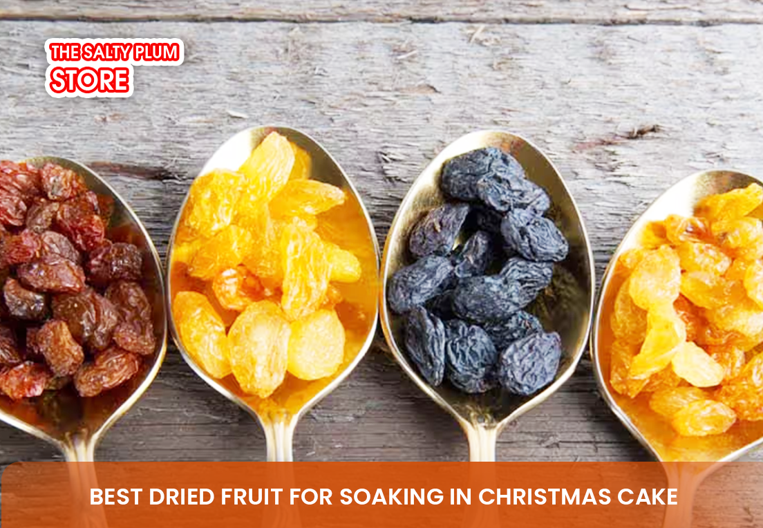 Best Dried Fruit for Soaking in Christmas Cake