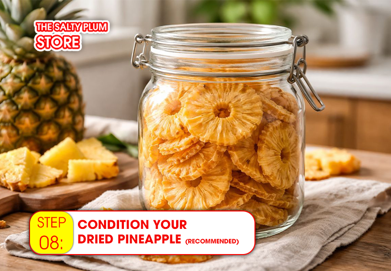 Condition Your Dried Pineapple (Recommended)