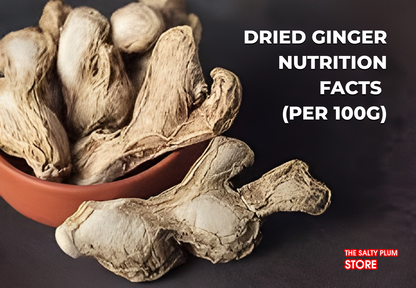 Dried Ginger Nutrition Facts (Per 100g)