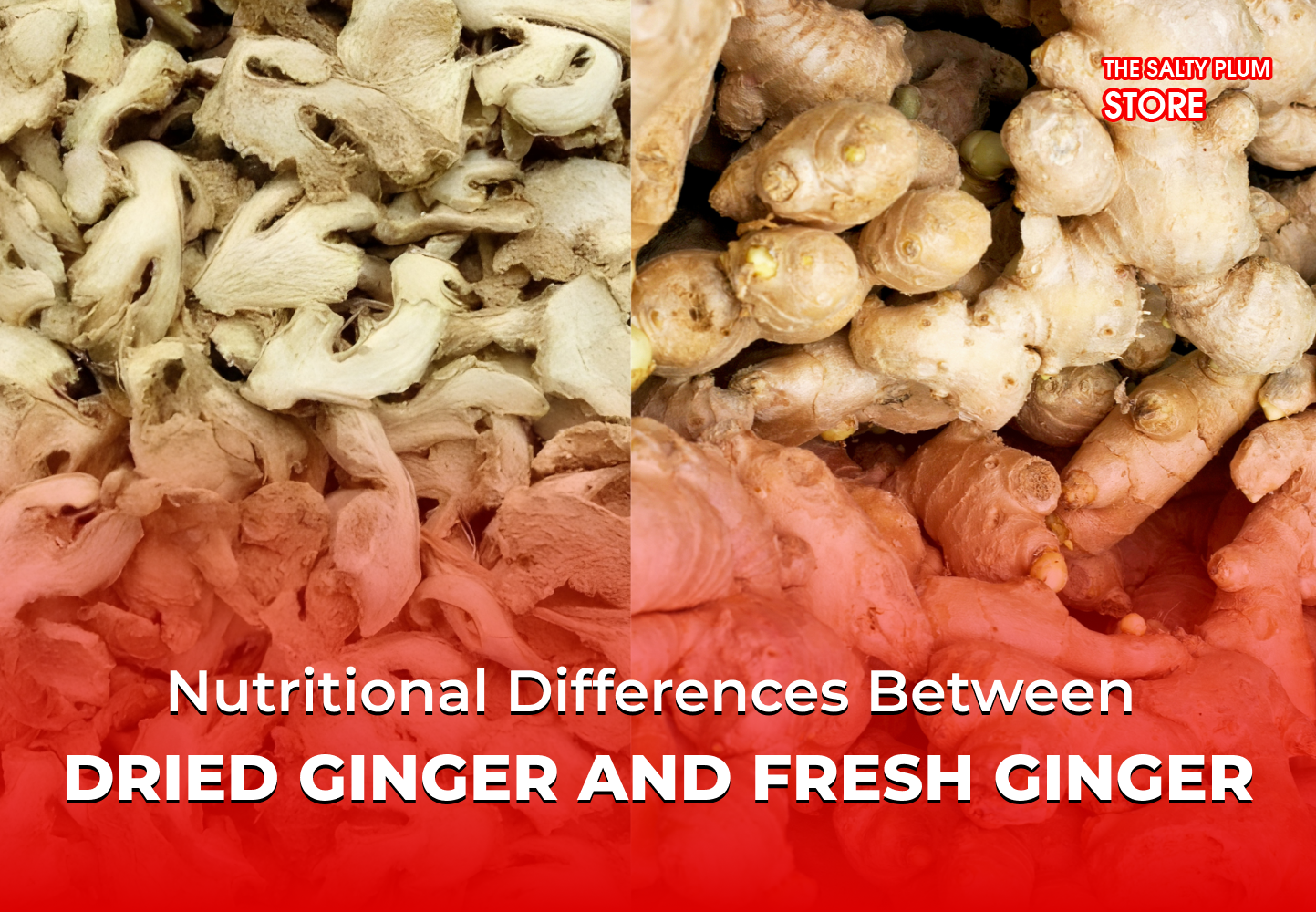 Dried Ginger vs. Fresh Ginger: Nutritional Differences