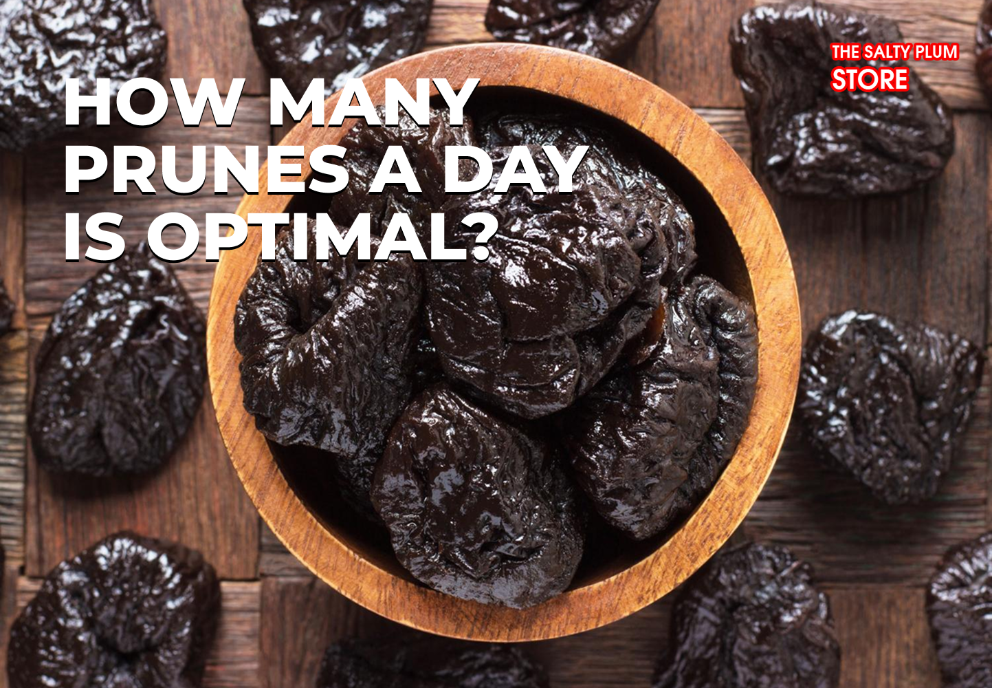 How Many Prunes a Day is Optimal?
