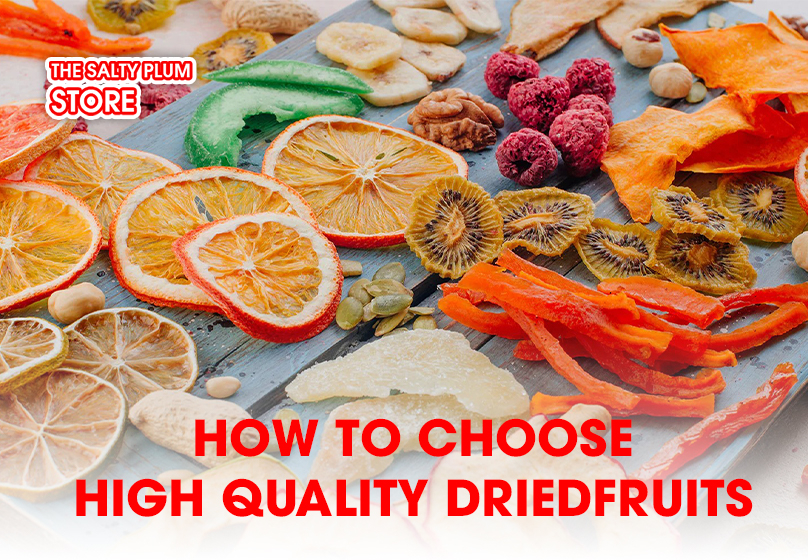 How to Choose High-Quality Dried Fruits