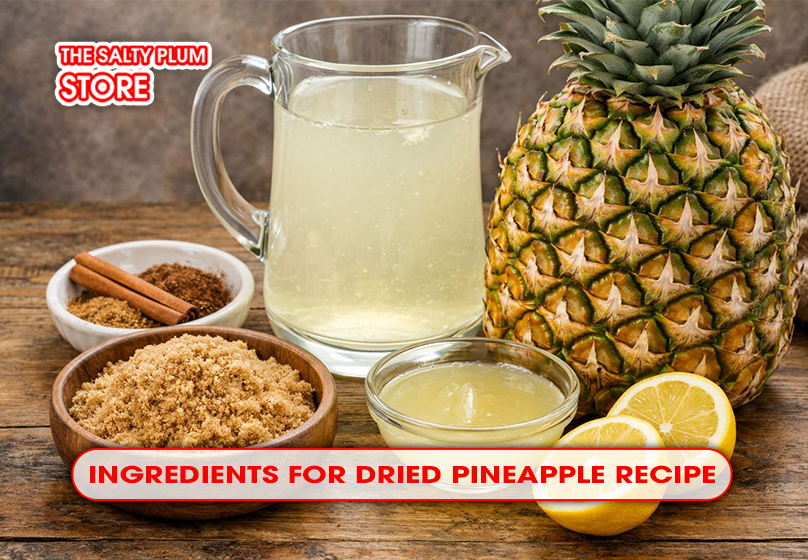 Ingredients for Dried Pineapple Recipe