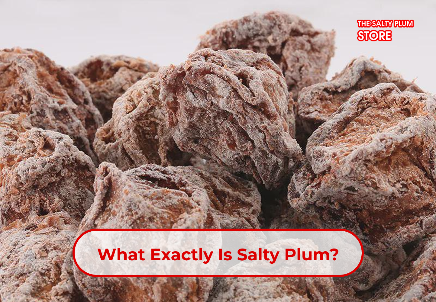 What Exactly is Salty Plum