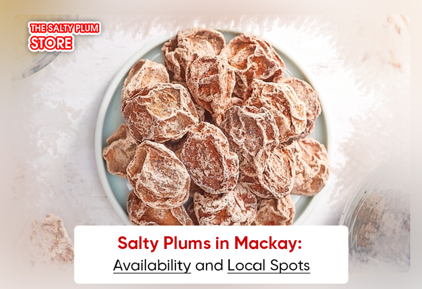Salty Plums in Mackay: Availability and Local Spots
