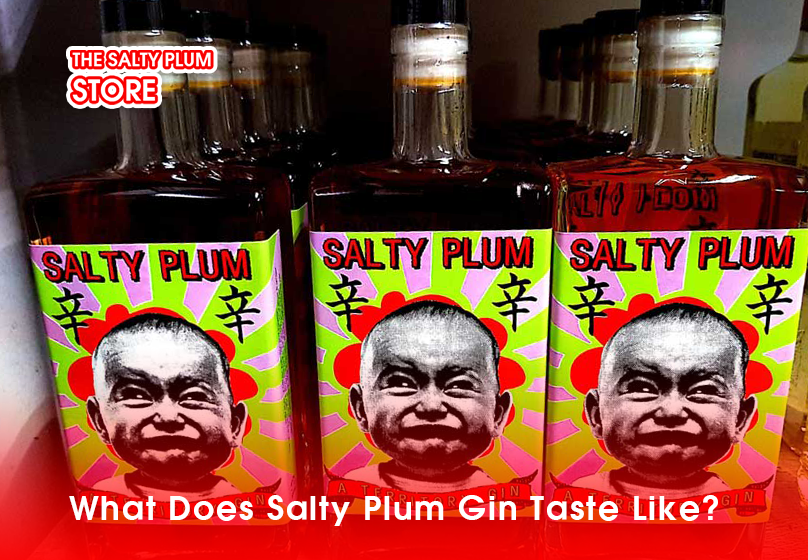 What Does Salty Plum Gin Taste Like?