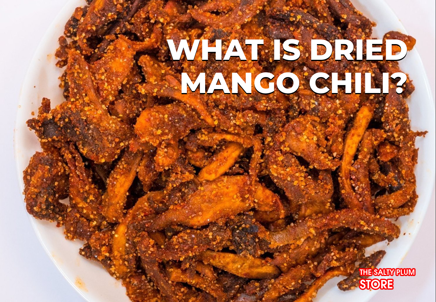 What Is Dried Mango Chili?