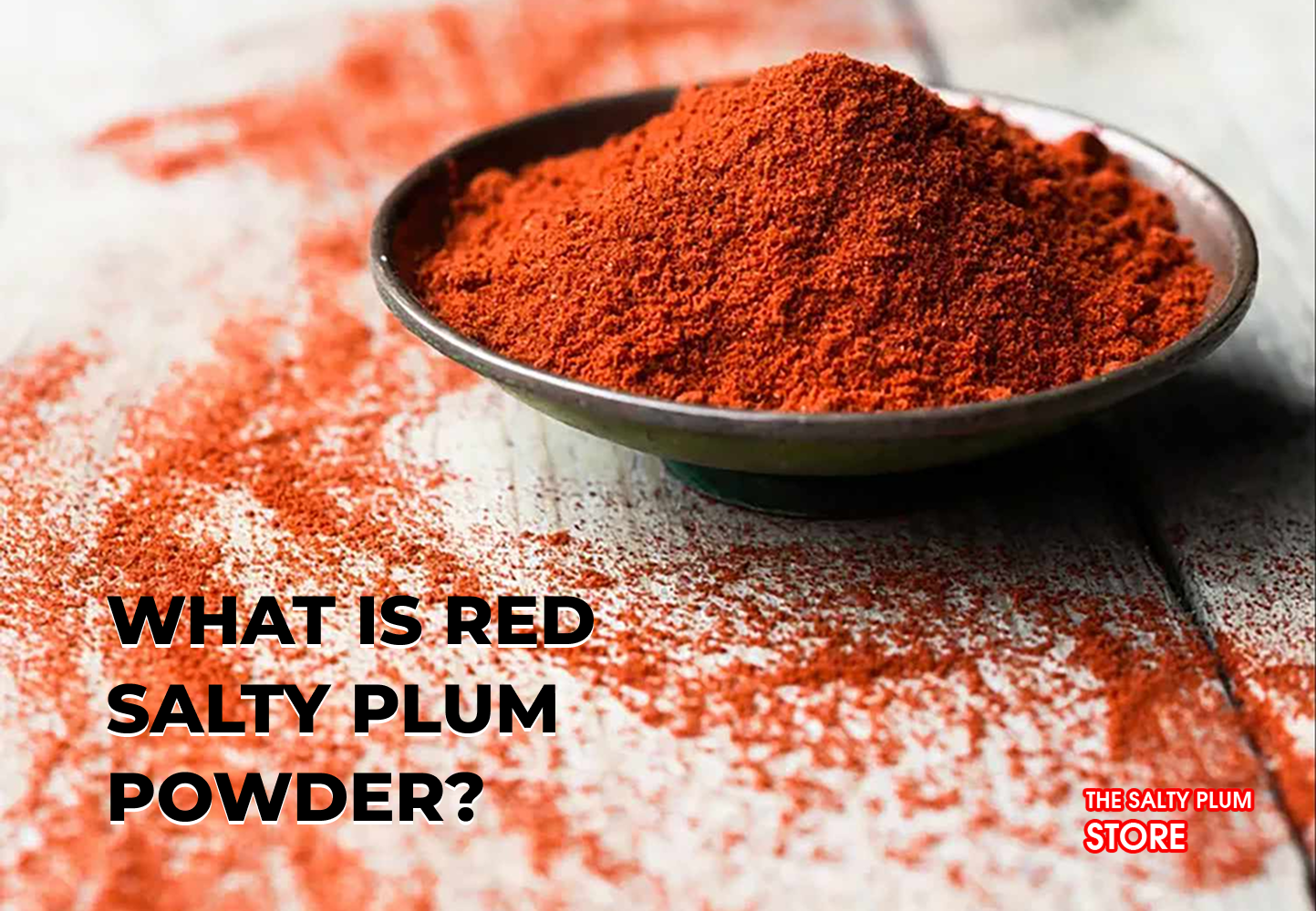 What Is Red Salty Plum Powder?
