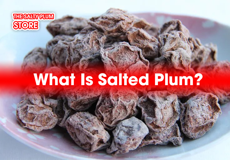 What Is Salted Plum?