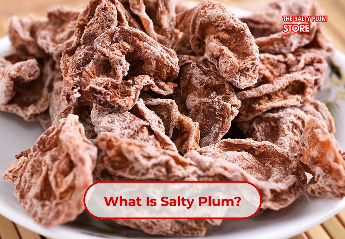 What Is Salty Plum