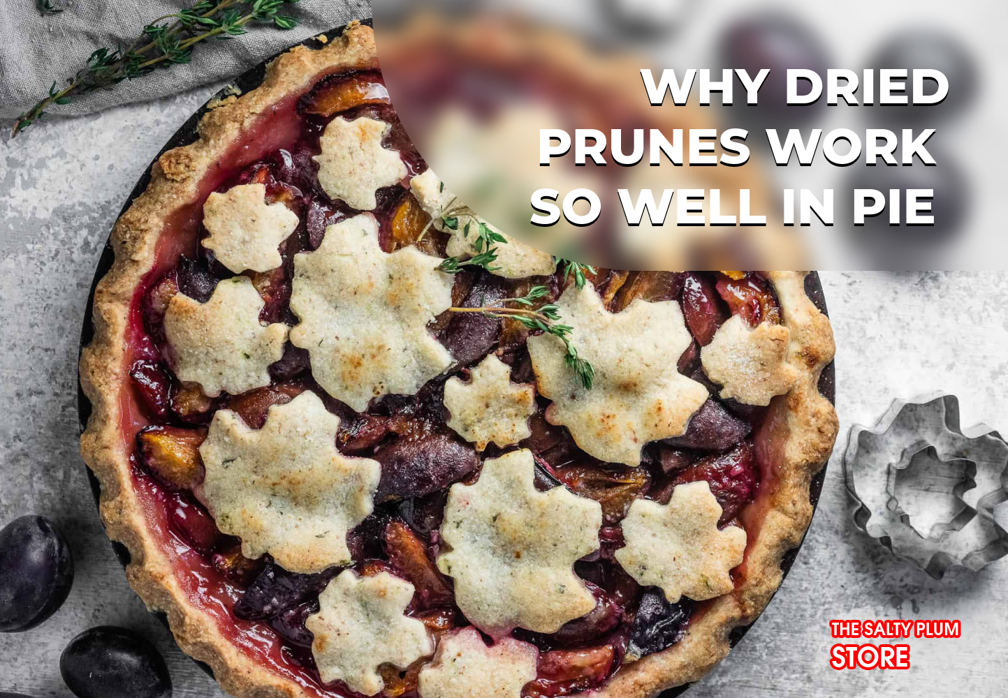 Why Dried Prunes Work So Well in Pie