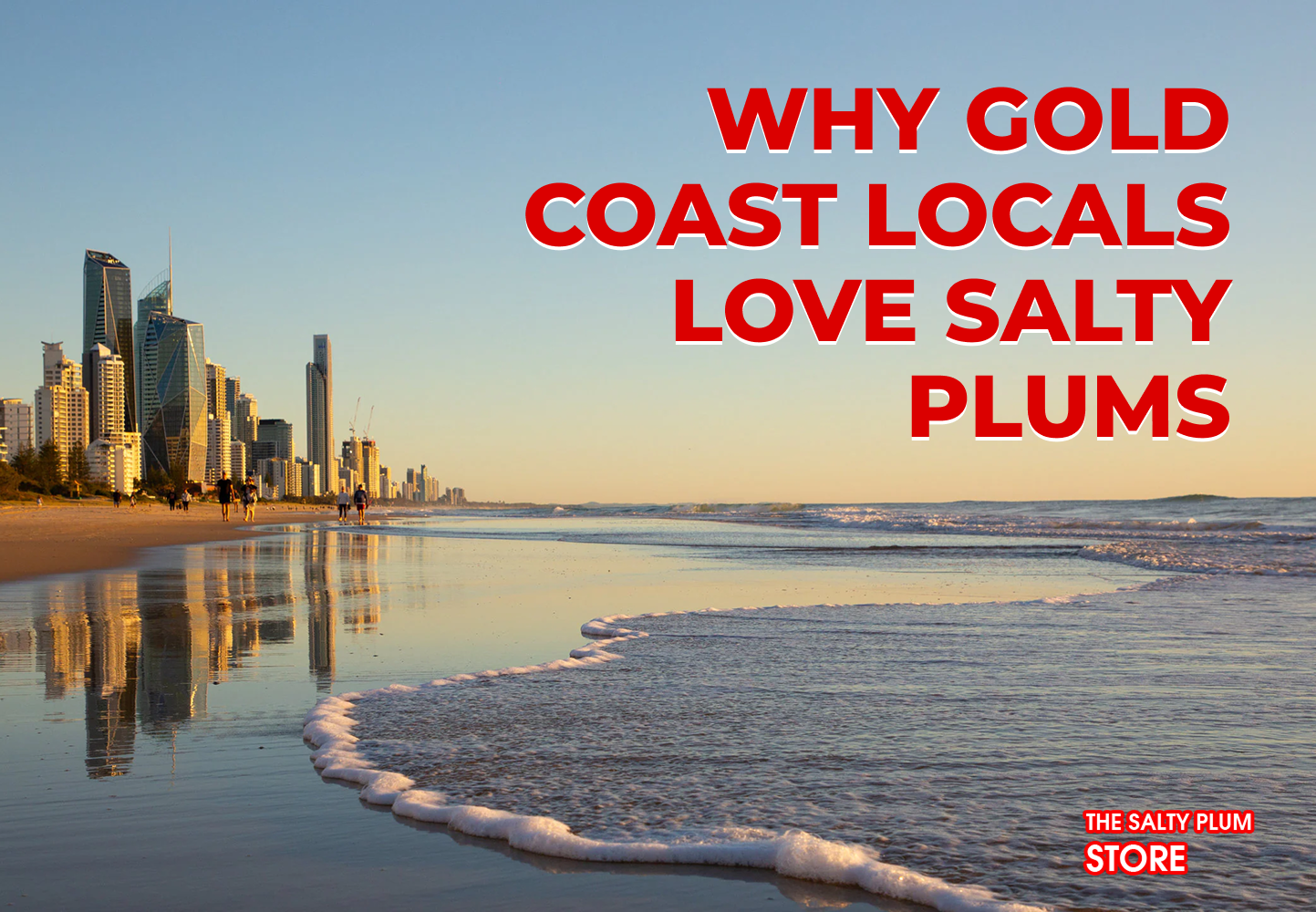 Why Gold Coast Locals Love Salty Plums