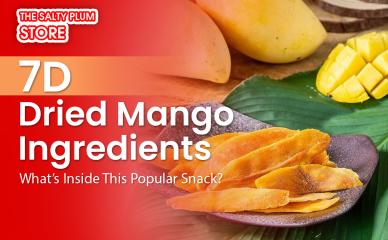 7D Dried Mango Ingredients – What’s Inside This Popular Snack?