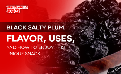 Black Salty Plum: Flavor, Uses, and How to Enjoy This Unique Snack