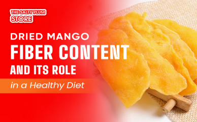 Dried Mango Fiber Content and Its Role in a Healthy Diet