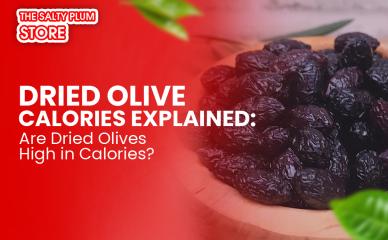 Dried Olive Calories Explained: Are Dried Olives High in Calories?