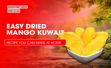 Easy Dried Mango Kuwait Recipe You Can Make at Home