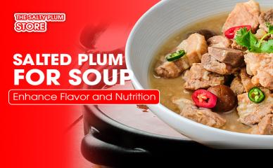 Salted Plum for Soup: Enhance Flavor and Nutrition