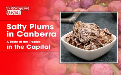 Salty Plums in Canberra: A Taste of the Tropics in the Capital