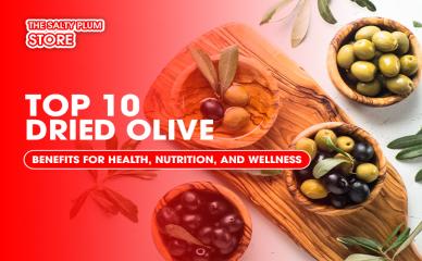 Top 10 Dried Olive Benefits for Health, Nutrition, and Wellness
