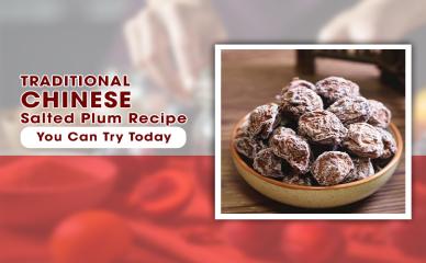 Traditional Chinese Salted Plum Recipe You Can Try Today