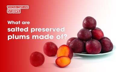 What Are Salted Preserved Plums Made Of?