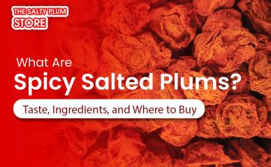 What Are Spicy Salted Plums? Taste, Ingredients, and Where to Buy