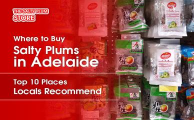 Where to Buy Salty Plums in Adelaide – Top 10 Places Locals Recommend