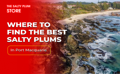 Where to Find the Best Salty Plums in Port Macquarie